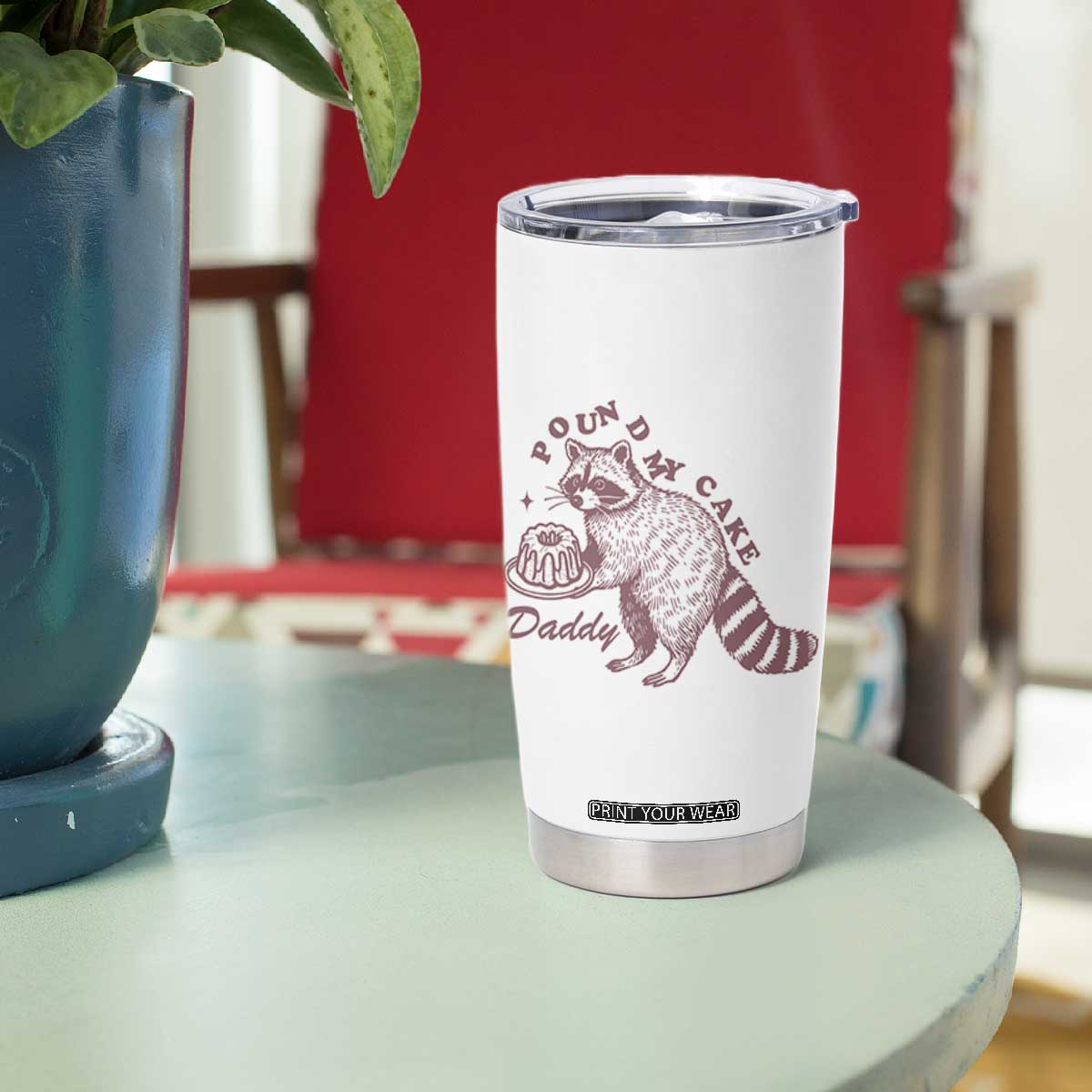 Funny Raccoon Adult Humor Gag Gift Tumbler Cup Pound My Cake Daddy TS12 Print Your Wear