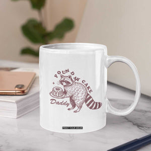 Funny Raccoon Adult Humor Gag Gift Coffee Mug Pound My Cake Daddy TS12 Print Your Wear