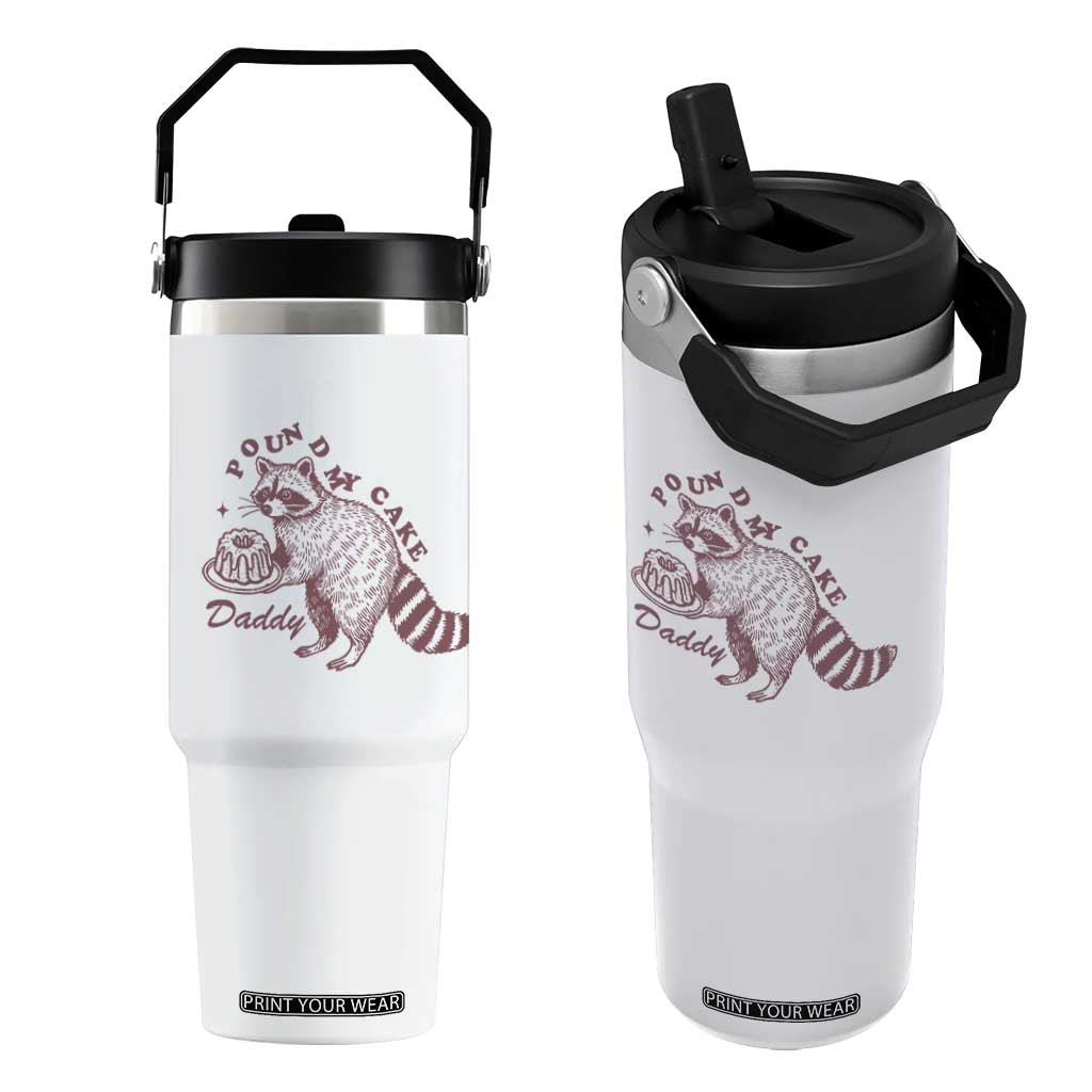 Funny Raccoon Adult Humor Gag Gift Flip Straw Tumbler Pound My Cake Daddy TS12 One Size: 30 oz White Print Your Wear
