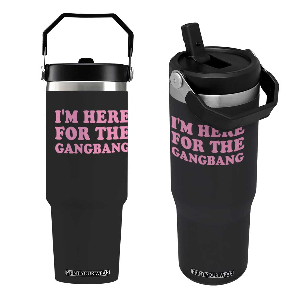 Funny Inappropriate Sex Humor Joke Flip Straw Tumbler I Am Here For The Gangb*ng TS12 One Size: 30 oz Black Print Your Wear
