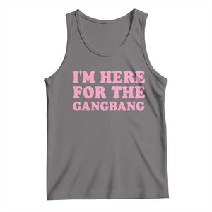 Funny Inappropriate Sex Humor Joke Tank Top I Am Here For The Gangb*ng TS12 Deep Heather Print Your Wear