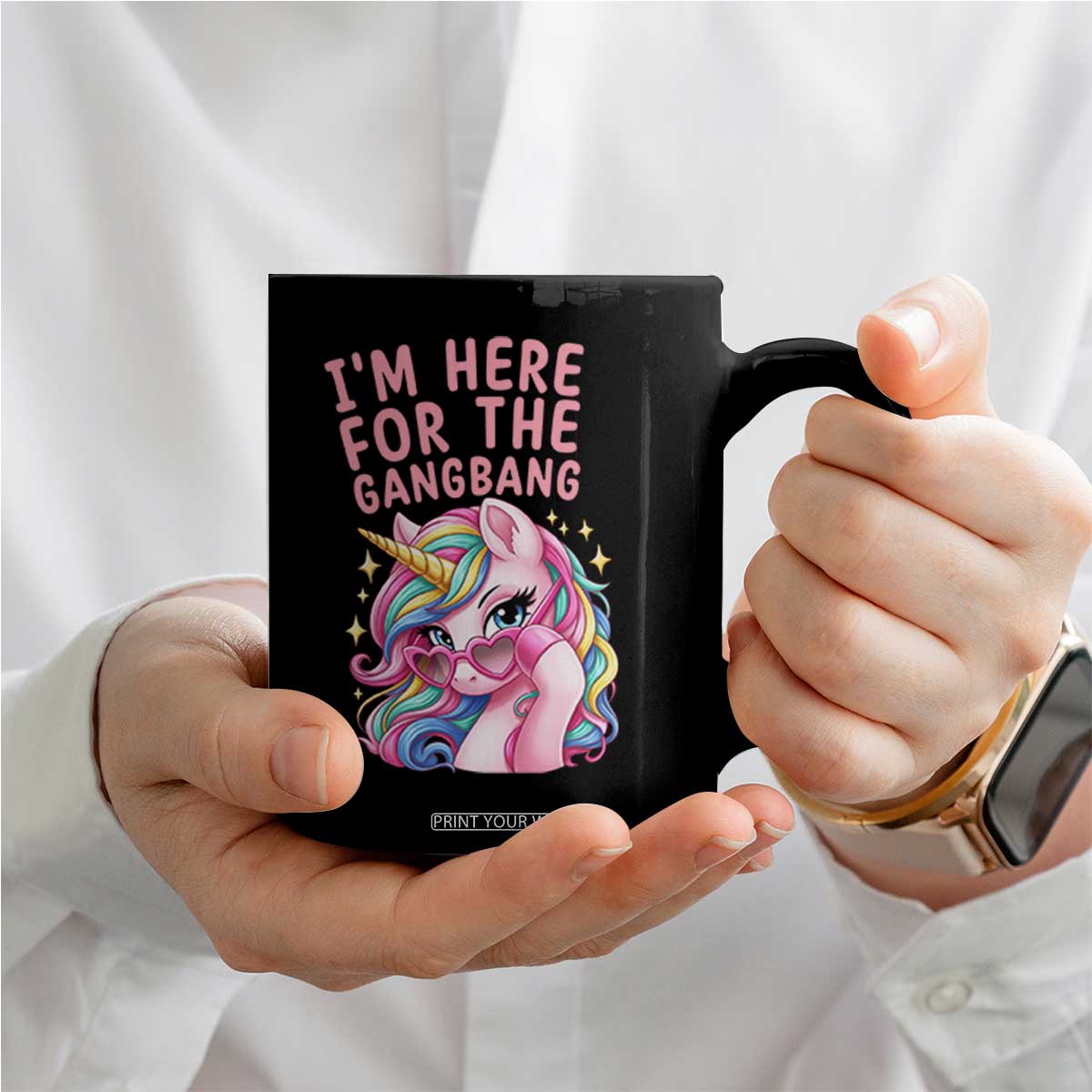 Funny Adult Humor Coffee Mug I Am Here For The Gangb*ng TS12 Print Your Wear