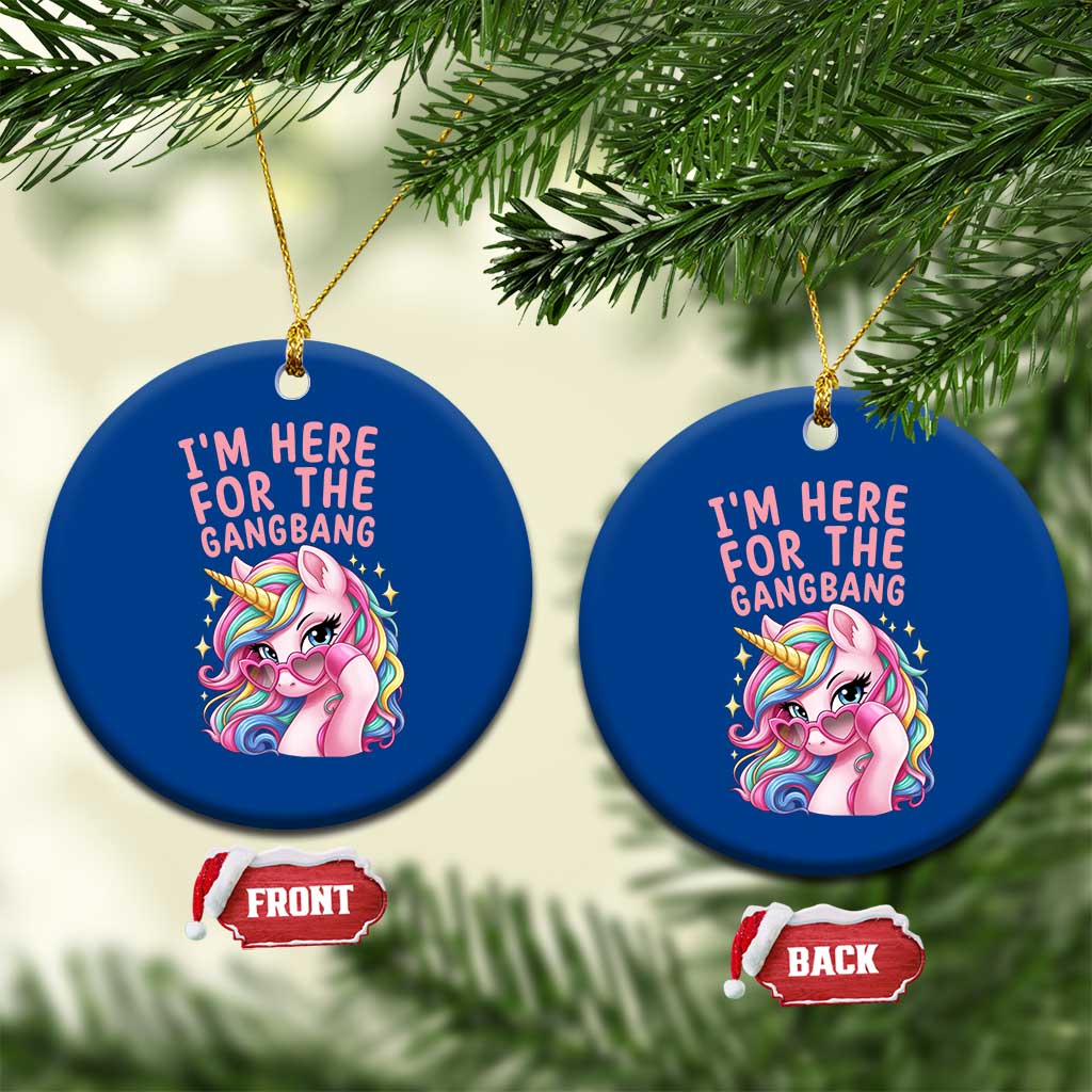 Funny Adult Humor Ceramic Ornament I Am Here For The Gangb*ng TS12 1pc Blue Print Your Wear