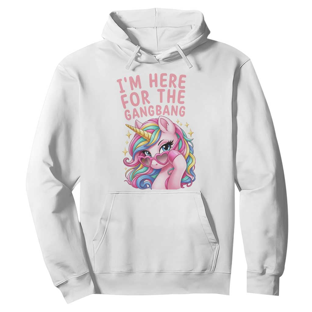 Funny Adult Humor Hoodie I Am Here For The Gangb*ng TS12 White Print Your Wear