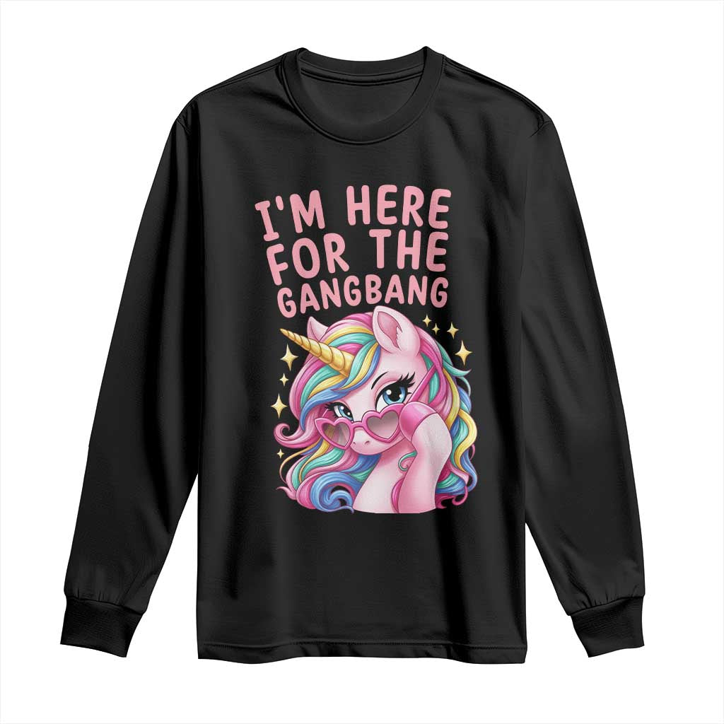 Funny Adult Humor Long Sleeve Shirt I Am Here For The Gangb*ng TS12 Black Print Your Wear