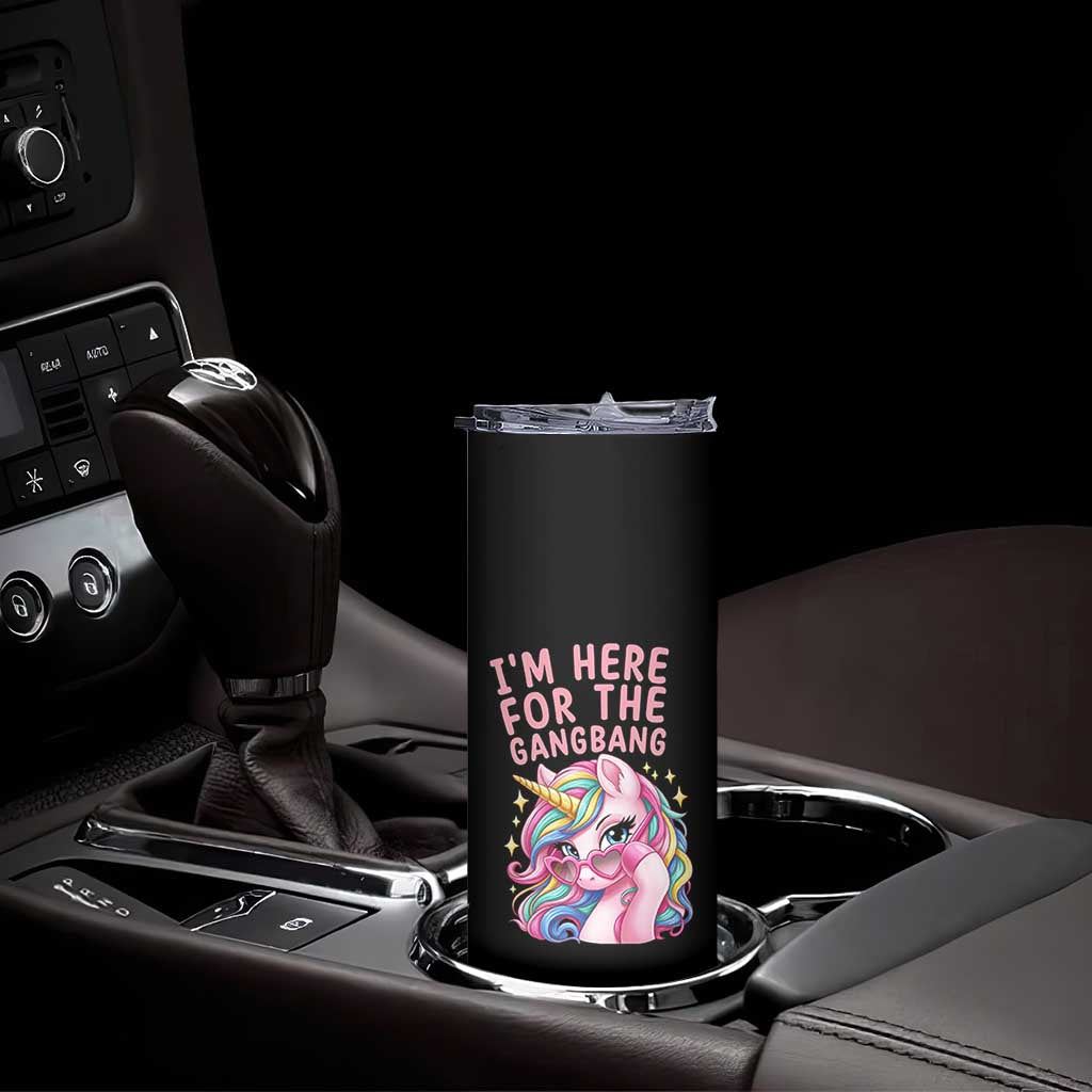 Funny Adult Humor Skinny Tumbler I Am Here For The Gangb*ng TS12 Print Your Wear