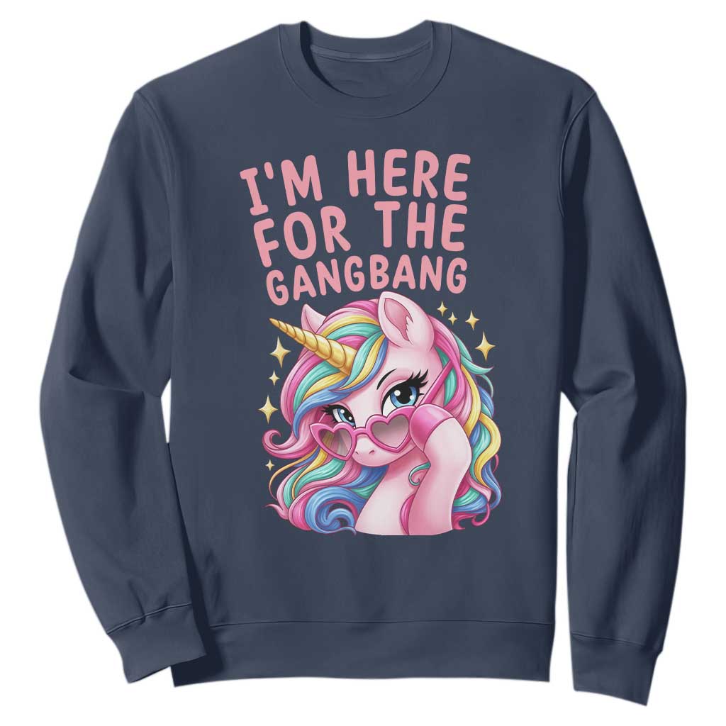 Funny Adult Humor Sweatshirt I Am Here For The Gangb*ng TS12 Navy Print Your Wear