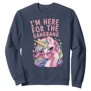 Funny Adult Humor Sweatshirt I Am Here For The Gangb*ng TS12 Navy Print Your Wear