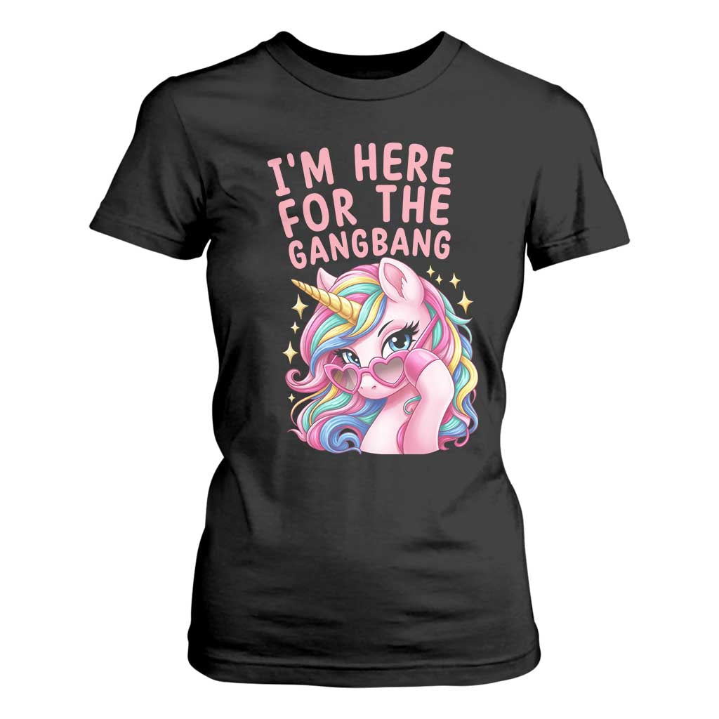 Funny Adult Humor T Shirt For Women I Am Here For The Gangb*ng TS12 Black Print Your Wear