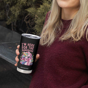 Funny Adult Humor Tumbler Cup I Am Here For The Gangb*ng TS12 Print Your Wear