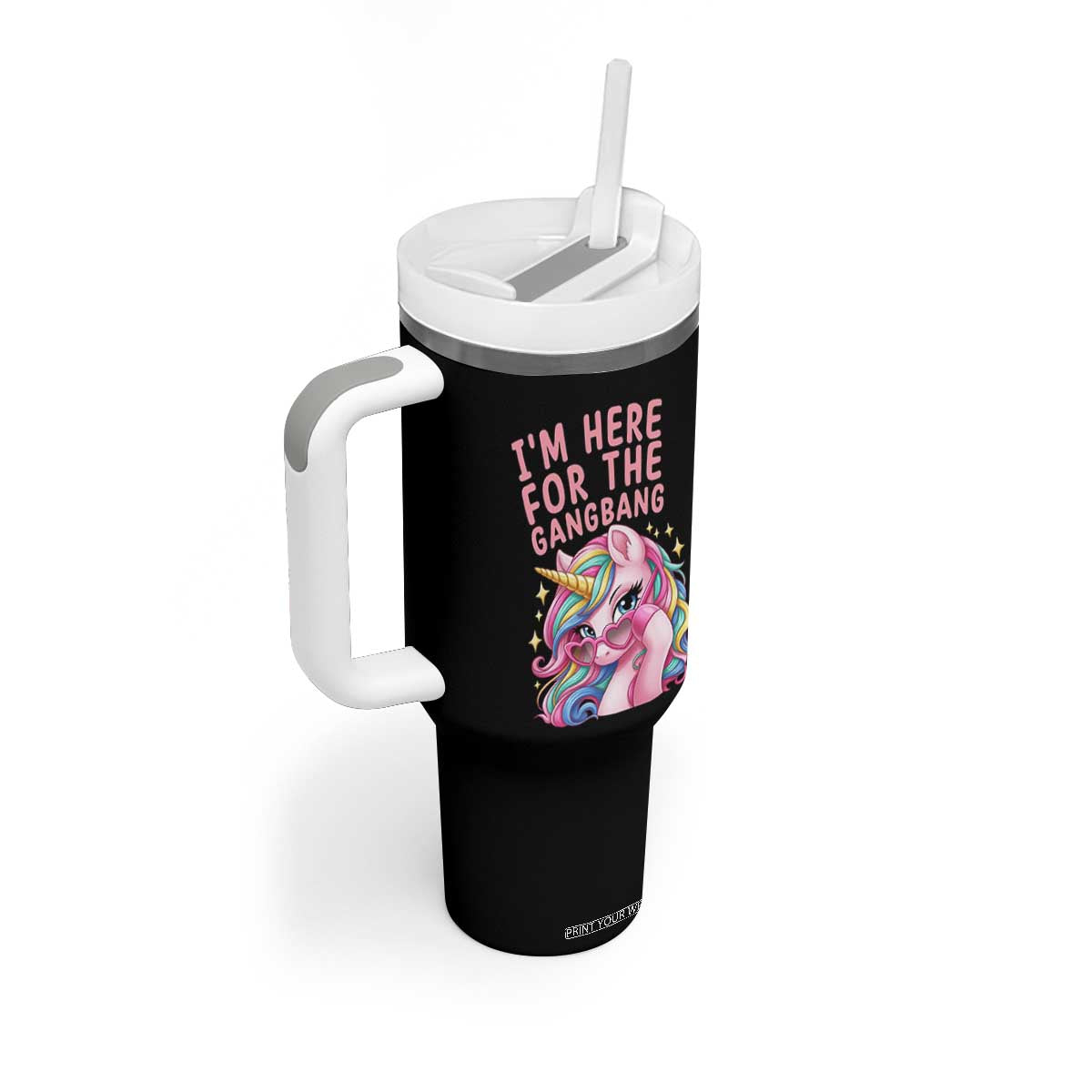 Funny Adult Humor Tumbler With Handle I Am Here For The Gangb*ng TS12 Print Your Wear