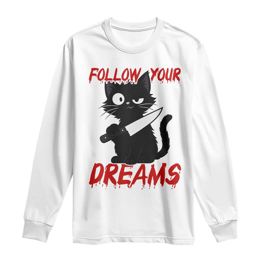 Killer Black Cat Halloween Long Sleeve Shirt Follow Your Dreams TS12 White Print Your Wear