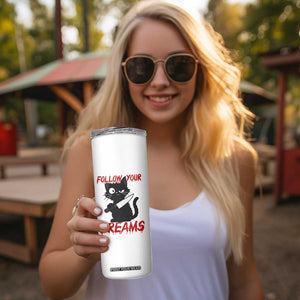 Killer Black Cat Halloween Skinny Tumbler Follow Your Dreams TS12 Print Your Wear
