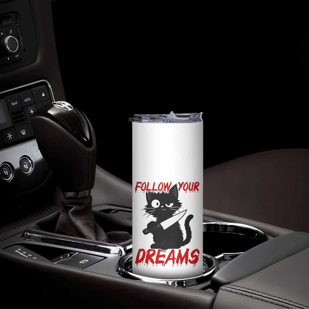 Killer Black Cat Halloween Skinny Tumbler Follow Your Dreams TS12 Print Your Wear