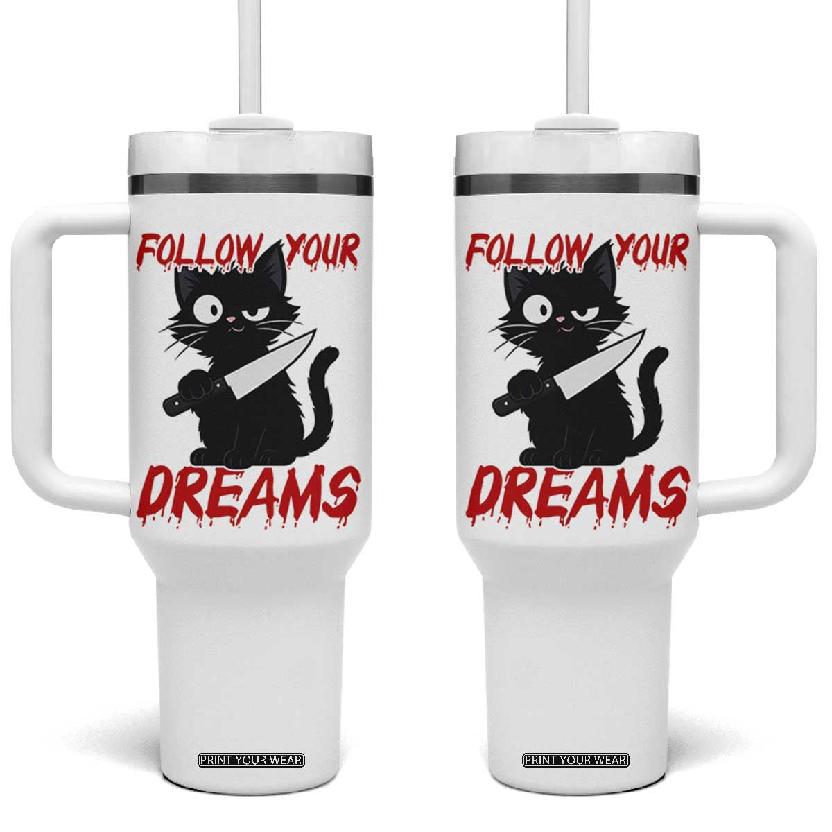 Killer Black Cat Halloween Tumbler With Handle Follow Your Dreams TS12 One Size: 40 oz White Print Your Wear