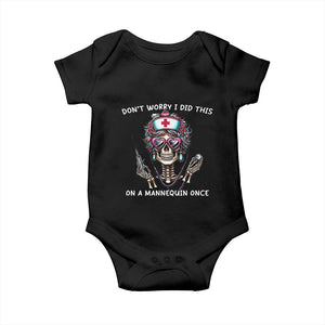 Funny Halloween Skeleton Nurse Baby Onesie Do not Worry I Did This On A Mannequin Once TS12 Black Print Your Wear