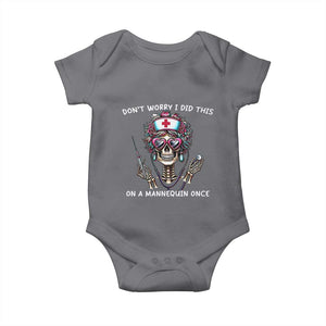 Funny Halloween Skeleton Nurse Baby Onesie Do not Worry I Did This On A Mannequin Once TS12 Charcoal Print Your Wear