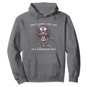 Funny Halloween Skeleton Nurse Hoodie Do not Worry I Did This On A Mannequin Once TS12 Charcoal Print Your Wear