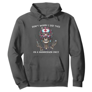 Funny Halloween Skeleton Nurse Hoodie Do not Worry I Did This On A Mannequin Once TS12 Dark Heather Print Your Wear
