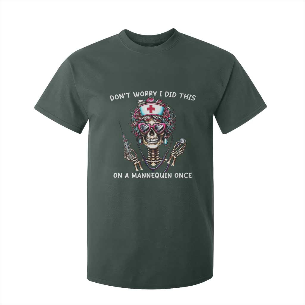 Funny Halloween Skeleton Nurse T Shirt For Kid Do not Worry I Did This On A Mannequin Once TS12 Dark Forest Green Print Your Wear