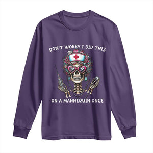 Funny Halloween Skeleton Nurse Long Sleeve Shirt Do not Worry I Did This On A Mannequin Once TS12 Purple Print Your Wear