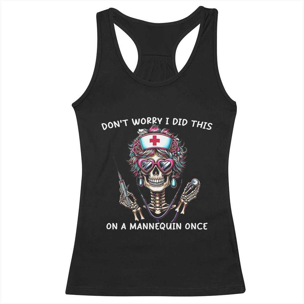 Funny Halloween Skeleton Nurse Racerback Tank Top Do not Worry I Did This On A Mannequin Once TS12 Black Print Your Wear