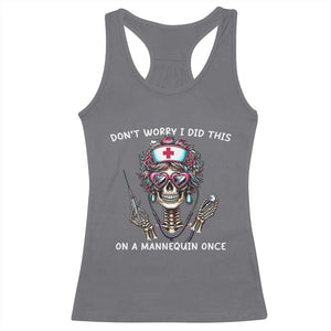 Funny Halloween Skeleton Nurse Racerback Tank Top Do not Worry I Did This On A Mannequin Once TS12 Charcoal Print Your Wear