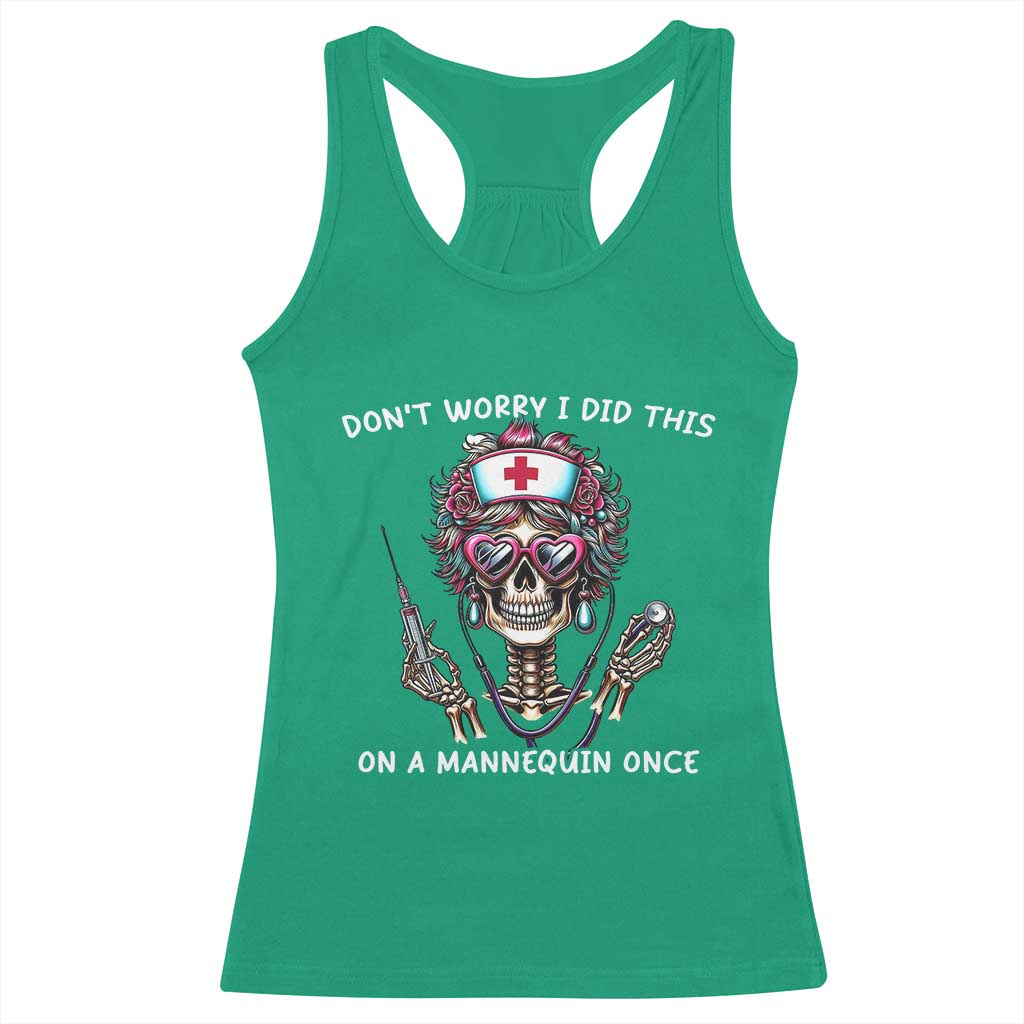 Funny Halloween Skeleton Nurse Racerback Tank Top Do not Worry I Did This On A Mannequin Once TS12 Irish Green Print Your Wear