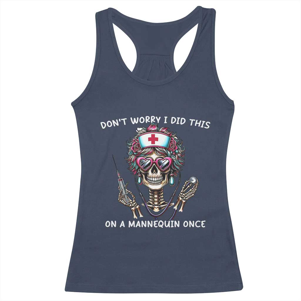 Funny Halloween Skeleton Nurse Racerback Tank Top Do not Worry I Did This On A Mannequin Once TS12 Navy Print Your Wear