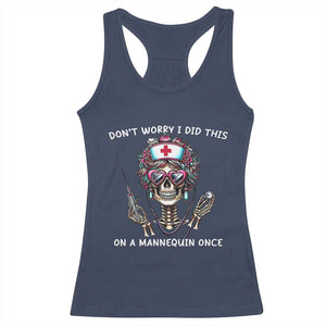 Funny Halloween Skeleton Nurse Racerback Tank Top Do not Worry I Did This On A Mannequin Once TS12 Navy Print Your Wear