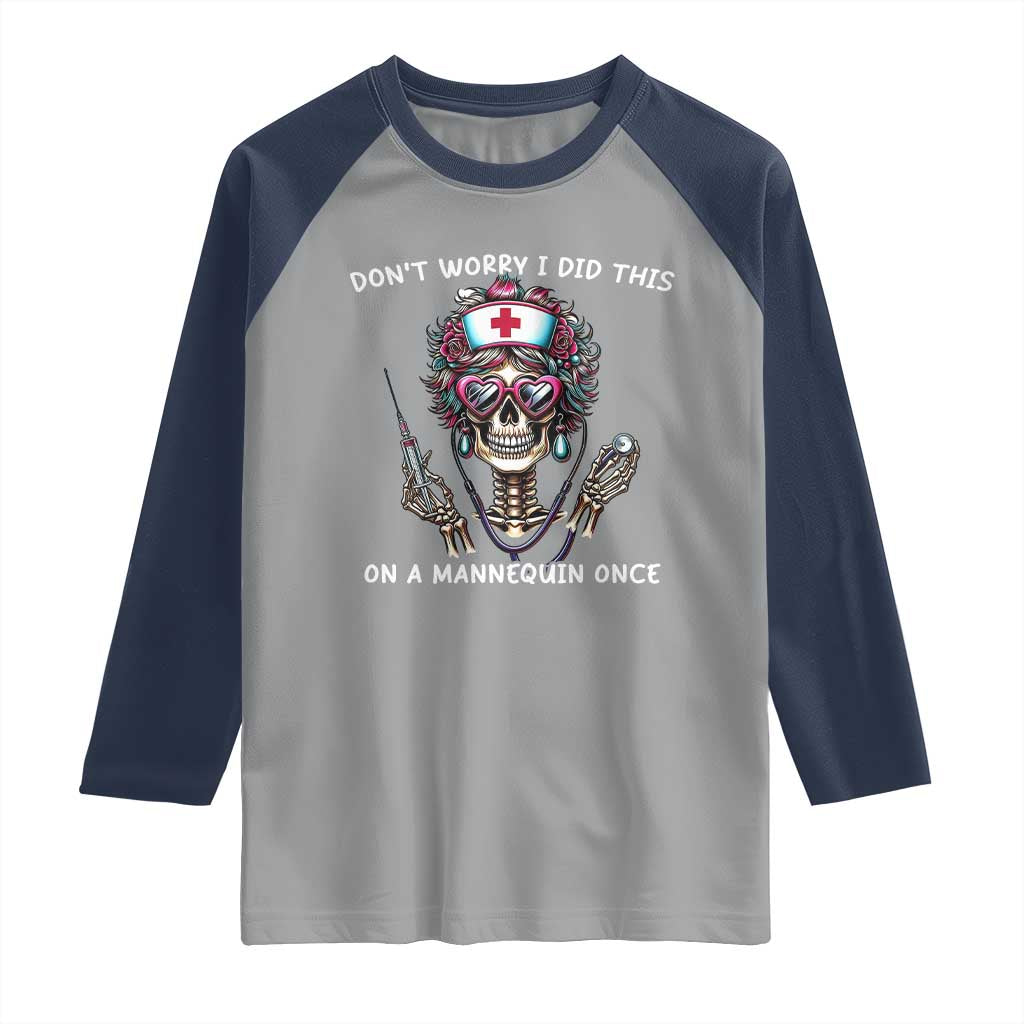 Funny Halloween Skeleton Nurse Raglan Shirt Do not Worry I Did This On A Mannequin Once TS12 Sport Gray Navy Print Your Wear