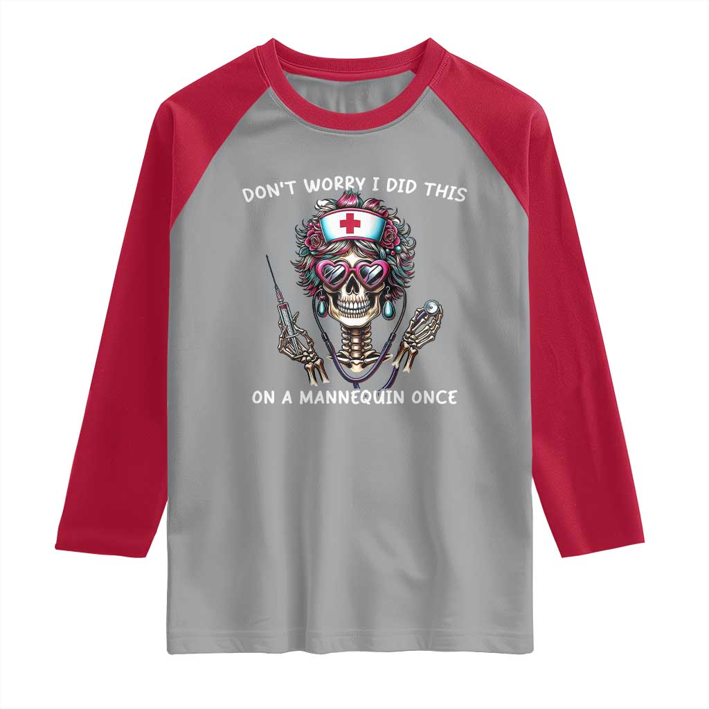 Funny Halloween Skeleton Nurse Raglan Shirt Do not Worry I Did This On A Mannequin Once TS12 Sport Gray Red Print Your Wear