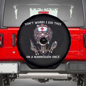 Funny Halloween Skeleton Nurse Spare Tire Cover Do not Worry I Did This On A Mannequin Once TS12 Black Print Your Wear