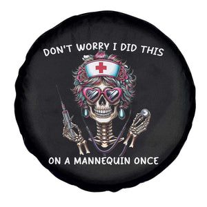 Funny Halloween Skeleton Nurse Spare Tire Cover Do not Worry I Did This On A Mannequin Once TS12 Print Your Wear