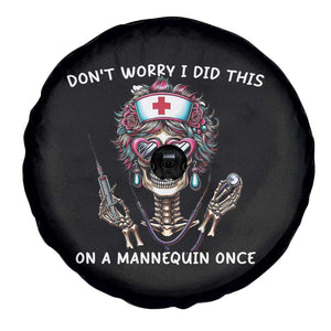 Funny Halloween Skeleton Nurse Spare Tire Cover Do not Worry I Did This On A Mannequin Once TS12 Print Your Wear