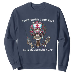 Funny Halloween Skeleton Nurse Sweatshirt Do not Worry I Did This On A Mannequin Once TS12 Navy Print Your Wear