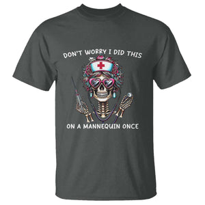Funny Halloween Skeleton Nurse T Shirt Do not Worry I Did This On A Mannequin Once TS12 Dark Heather Print Your Wear