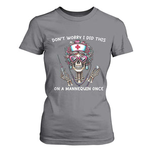 Funny Halloween Skeleton Nurse T Shirt For Women Do not Worry I Did This On A Mannequin Once TS12 Charcoal Print Your Wear