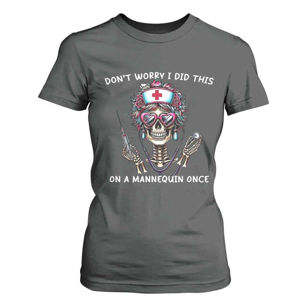 Funny Halloween Skeleton Nurse T Shirt For Women Do not Worry I Did This On A Mannequin Once TS12 Dark Heather Print Your Wear