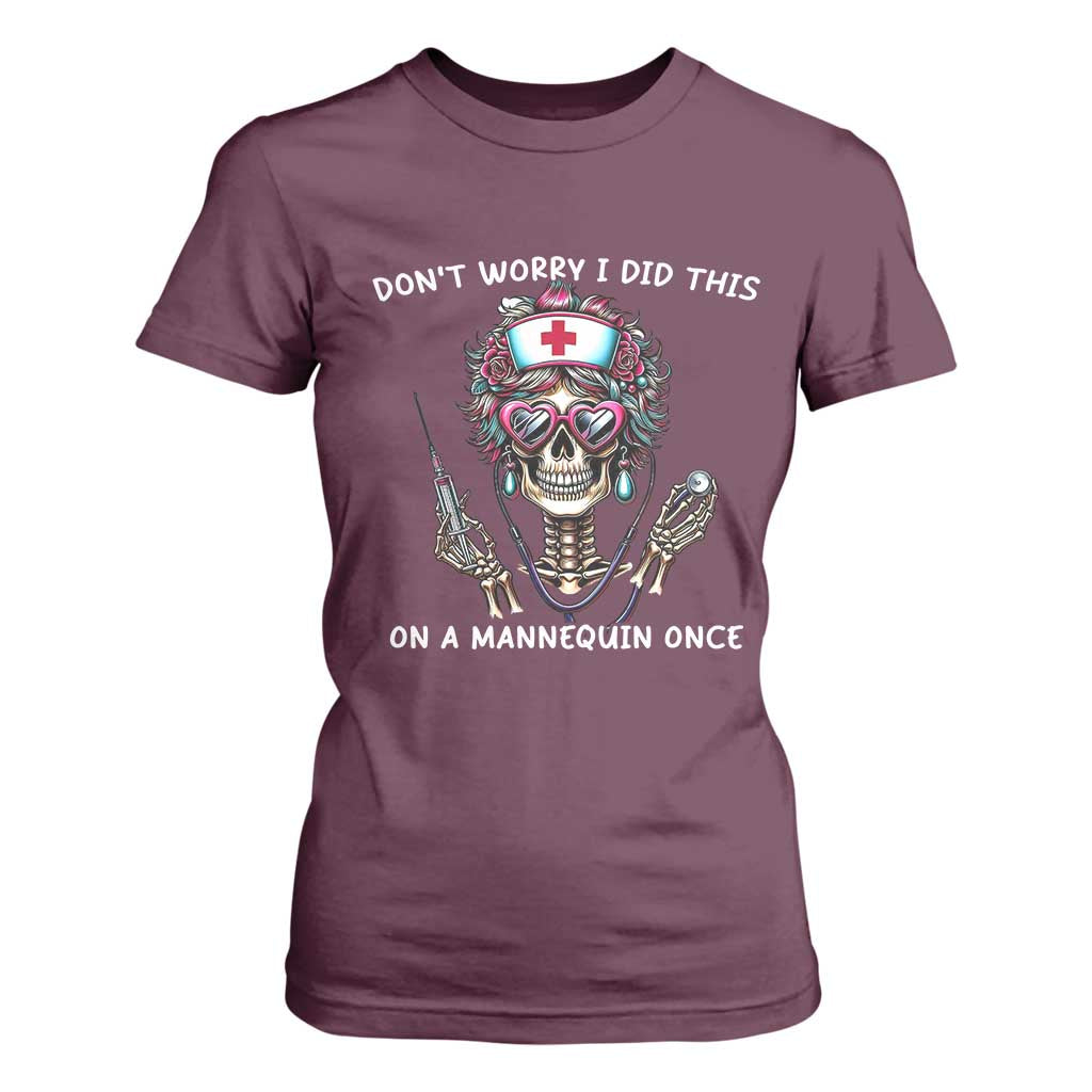 Funny Halloween Skeleton Nurse T Shirt For Women Do not Worry I Did This On A Mannequin Once TS12 Maroon Print Your Wear