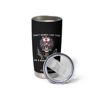 Funny Halloween Skeleton Nurse Tumbler Cup Do not Worry I Did This On A Mannequin Once TS12 Print Your Wear