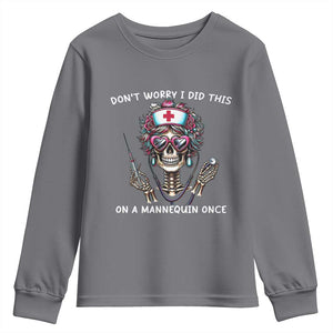 Funny Halloween Skeleton Nurse Youth Sweatshirt Do not Worry I Did This On A Mannequin Once TS12 Charcoal Print Your Wear