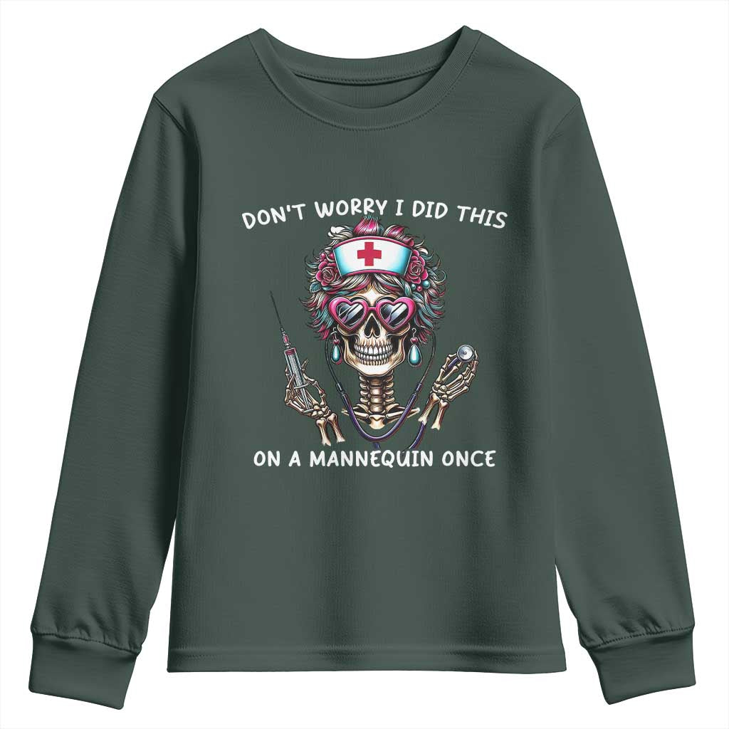 Funny Halloween Skeleton Nurse Youth Sweatshirt Do not Worry I Did This On A Mannequin Once TS12 Dark Forest Green Print Your Wear