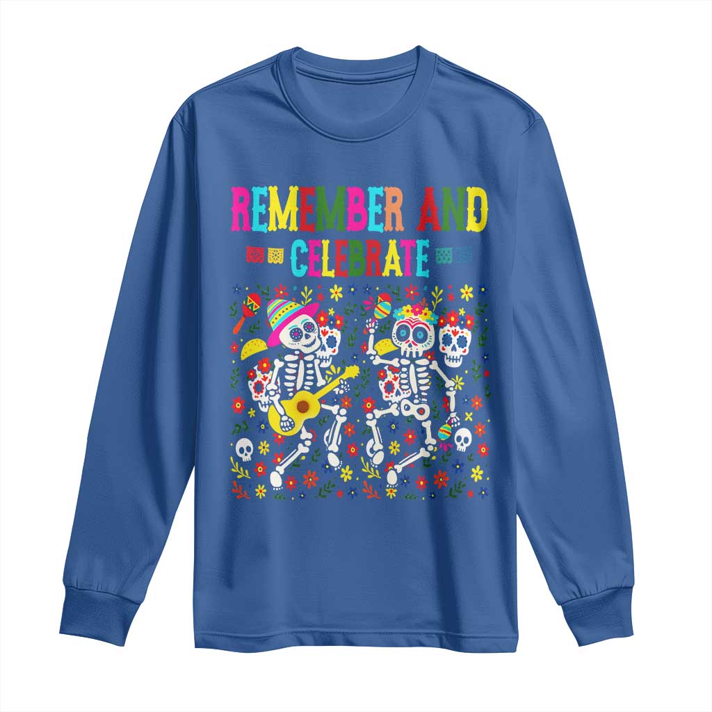 Dia De Los Muertos Skeleton Long Sleeve Shirt Remember And Celebrate Mexican Festival TS12 Royal Blue Print Your Wear