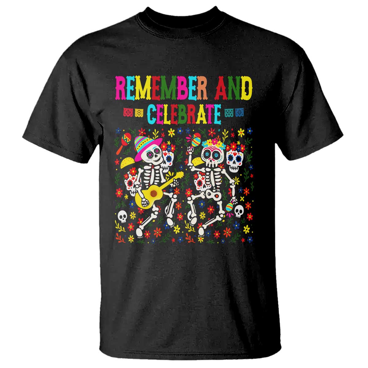 Dia De Los Muertos Skeleton T Shirt Remember And Celebrate Mexican Festival TS12 Black Print Your Wear