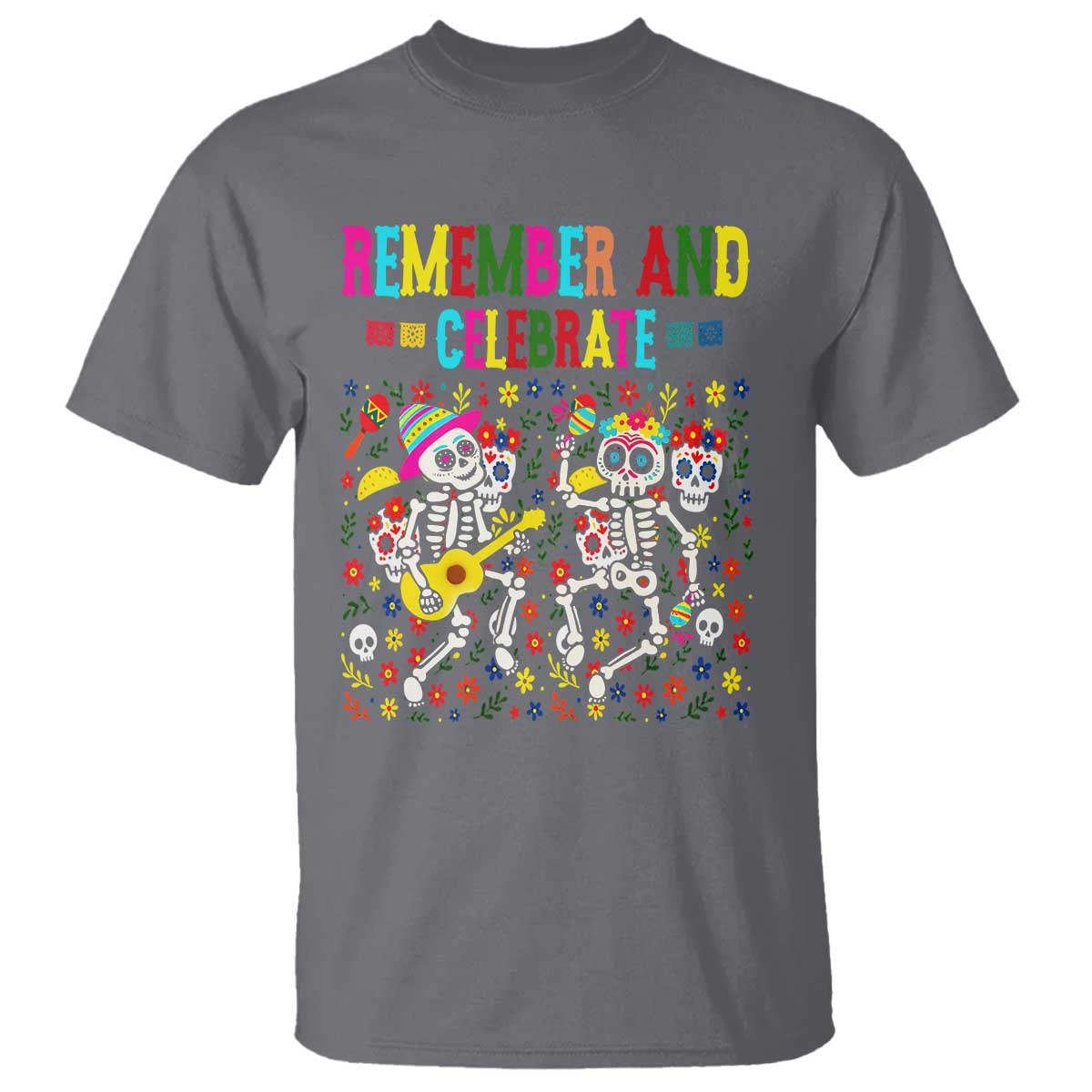 Dia De Los Muertos Skeleton T Shirt Remember And Celebrate Mexican Festival TS12 Charcoal Print Your Wear