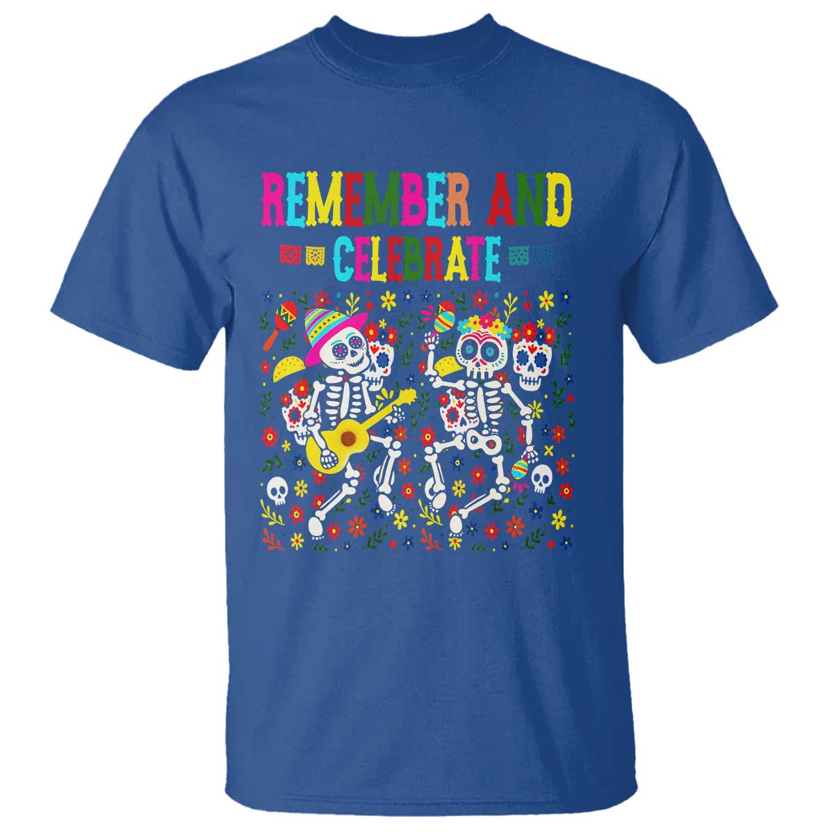 Dia De Los Muertos Skeleton T Shirt Remember And Celebrate Mexican Festival TS12 Royal Blue Print Your Wear