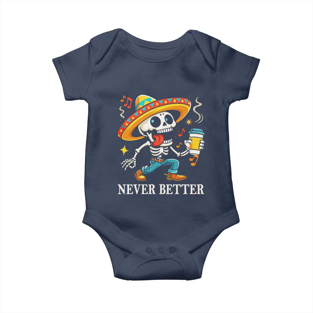 Funny Never Better Baby Onesie Mexican Skeleton Drinking Coffee TS12 Navy Print Your Wear