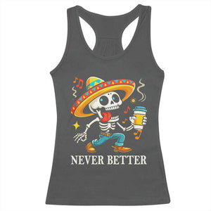 Funny Never Better Racerback Tank Top Mexican Skeleton Drinking Coffee TS12 Dark Heather Print Your Wear