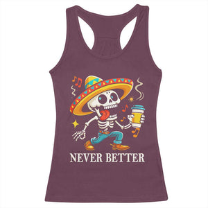 Funny Never Better Racerback Tank Top Mexican Skeleton Drinking Coffee TS12 Maroon Print Your Wear
